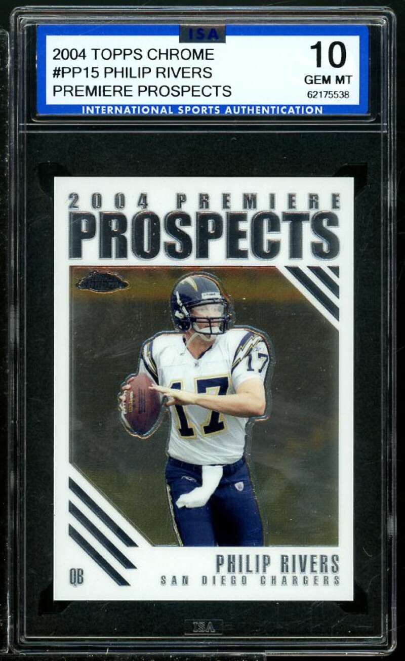 Philip Rivers Rookie 2004 Topps Chrome Premiere Prospects #PP15 ISA 10 GEM MINT Image 1