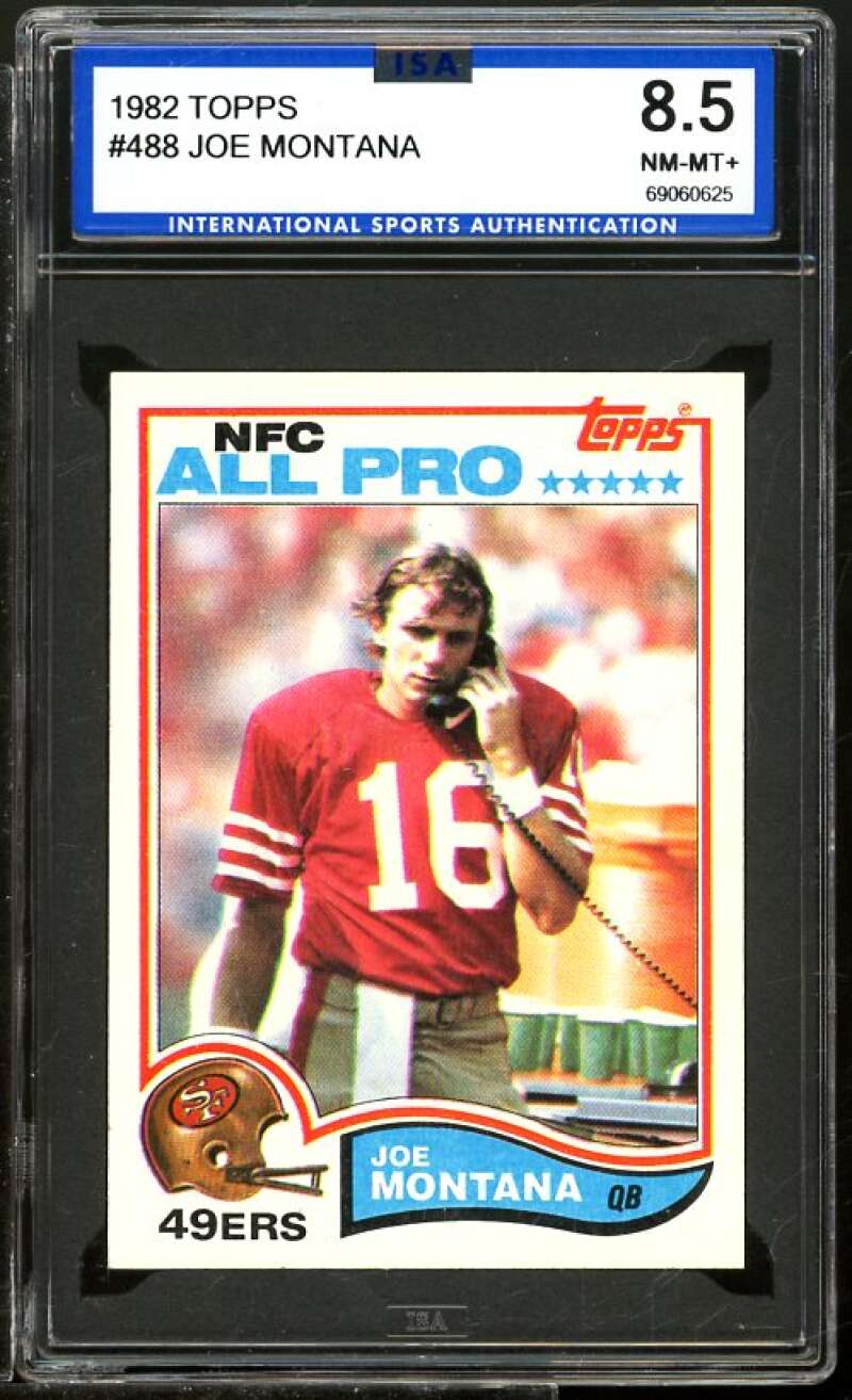 Joe Montana Card 1982 Topps #488 ISA 8.5 NM-MT+ Image 1