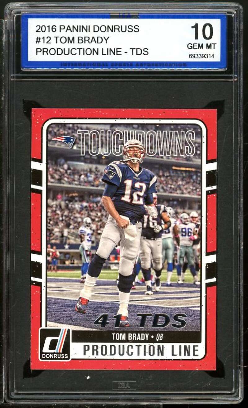 Tom Brady Card 2016 Donruss Production Line Touchdowns #12 ISA 10 GEM MINT Image 1