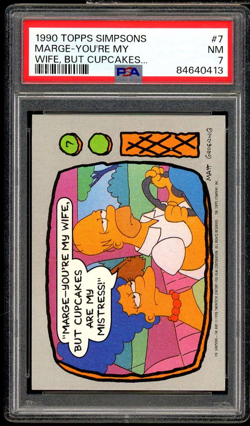 Marge You're My Wife, But Cupcakes Card 1990 Topps Simpsons #7 PSA 7 Image 1