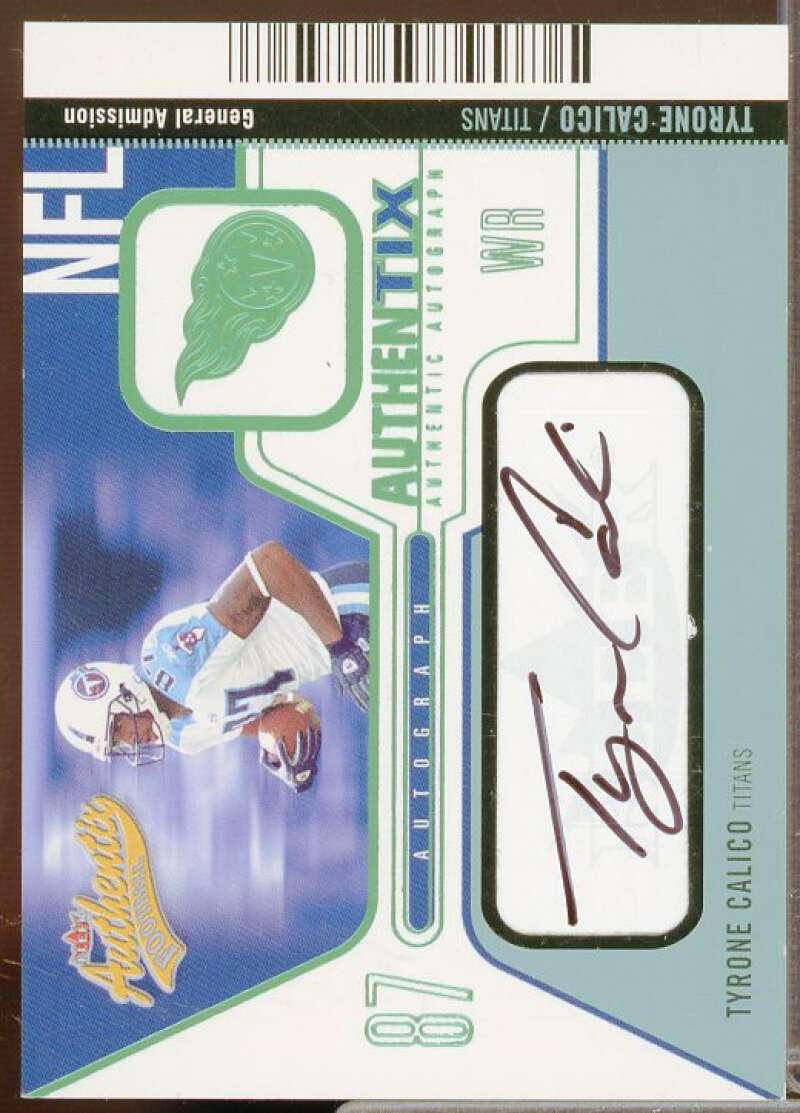 Tyrone Calico Card 2004 Fleer Authentix Autographs General Admission #AATC  Image 1