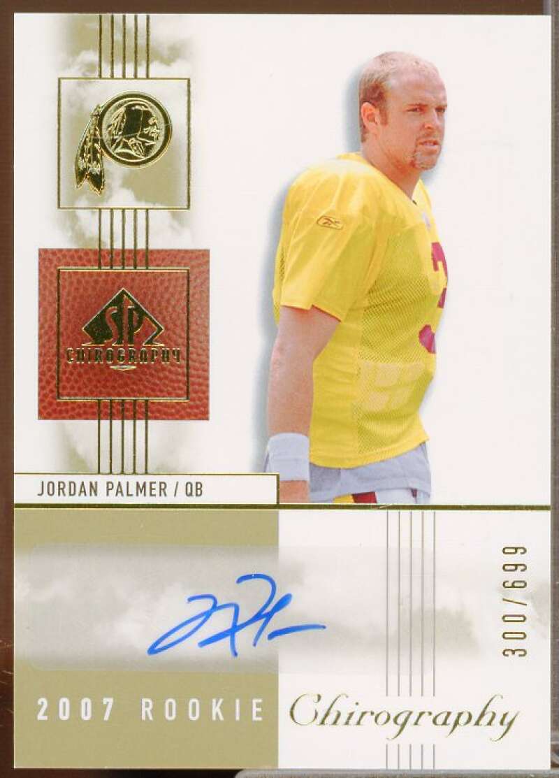 Jordan Palmer AU/699 Rookie Card 2007 SP Chirography #127  Image 1