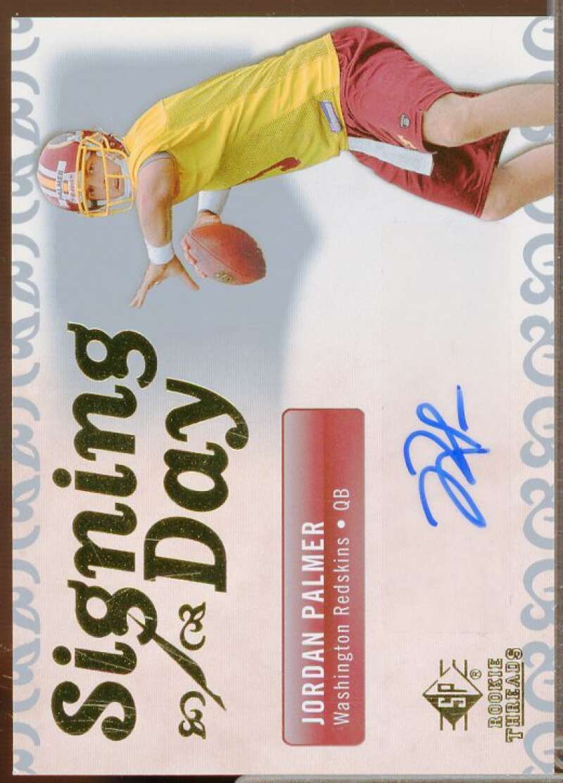 Jordan Palmer Rookie Card 2007 SP Rookie Threads Signing Day Autographs #SDAJP  Image 1