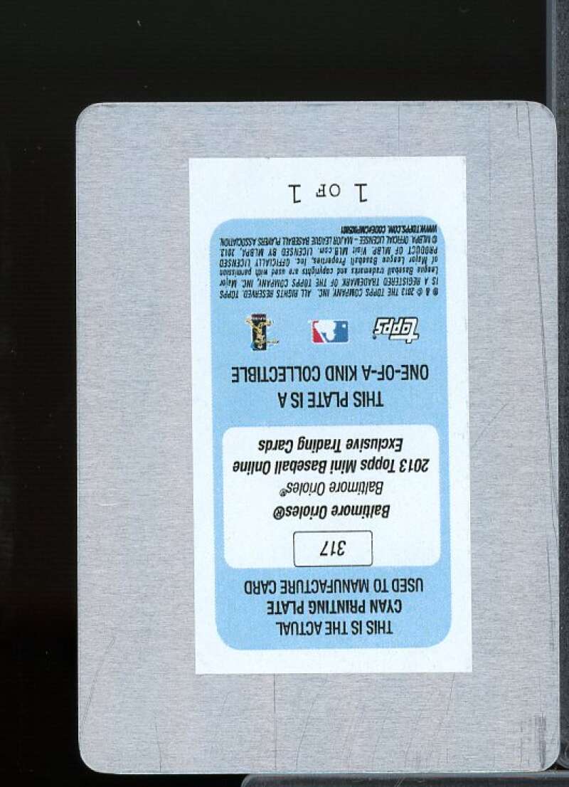 Baltimore Orioles Card 2013 Topps Mini Printing Plates Cyan #317  Image 2