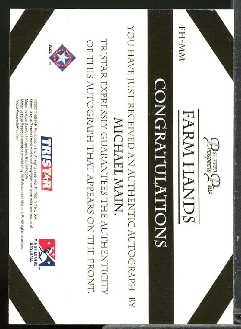 Michael Main Rookie Card 2007 TRISTAR Prospects Plus Farm Hands Autographs #MM  Image 2