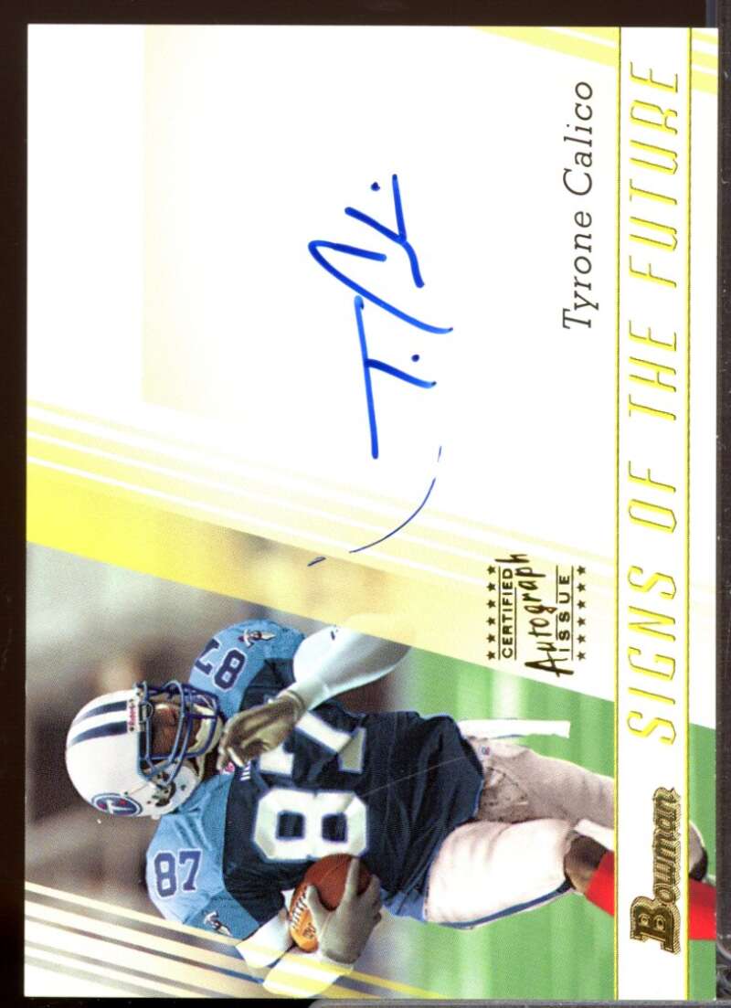 Tyrone Calico Card 2003 Bowman Signs of the Future Autographs #SFTC  Image 1
