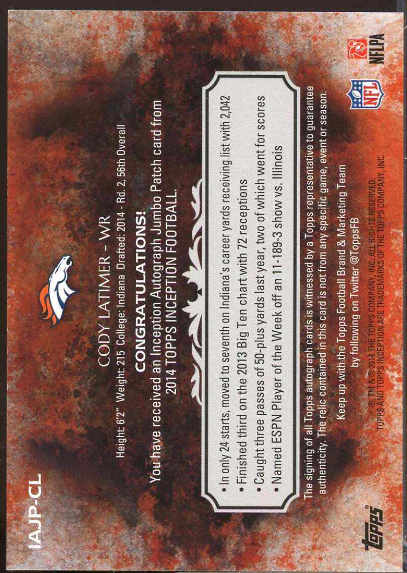 Cody Latimer Card 2014 Topps Inception Rookie Jumbo Patch Autographs #IAJPCL  Image 2