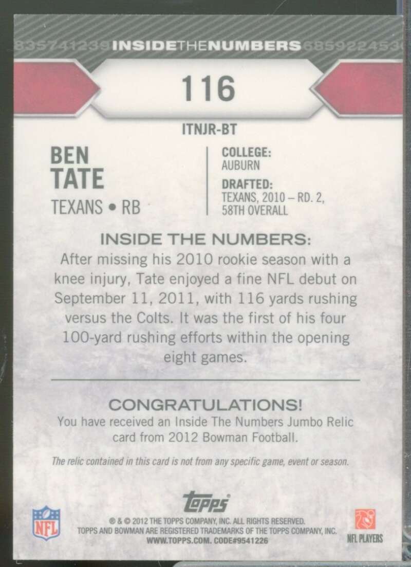 Ben Tate /10 Card 2012 Bowman Inside the Numbers Jersey Jumbo #ITNJRBT  Image 2