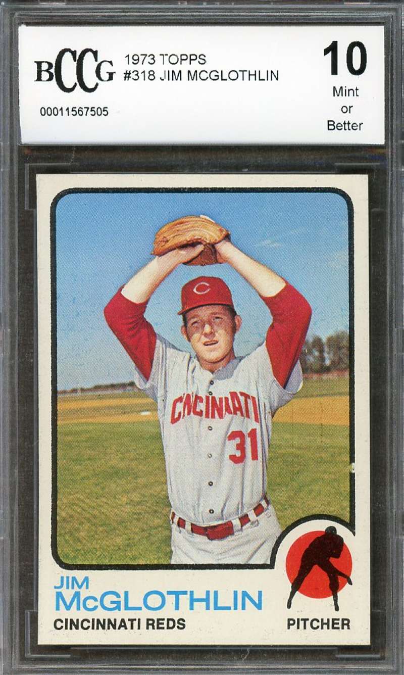 Jim Mcglothlin Card 1973 Topps #318 Cincinnati Reds BGS BCCG 10 Image 1