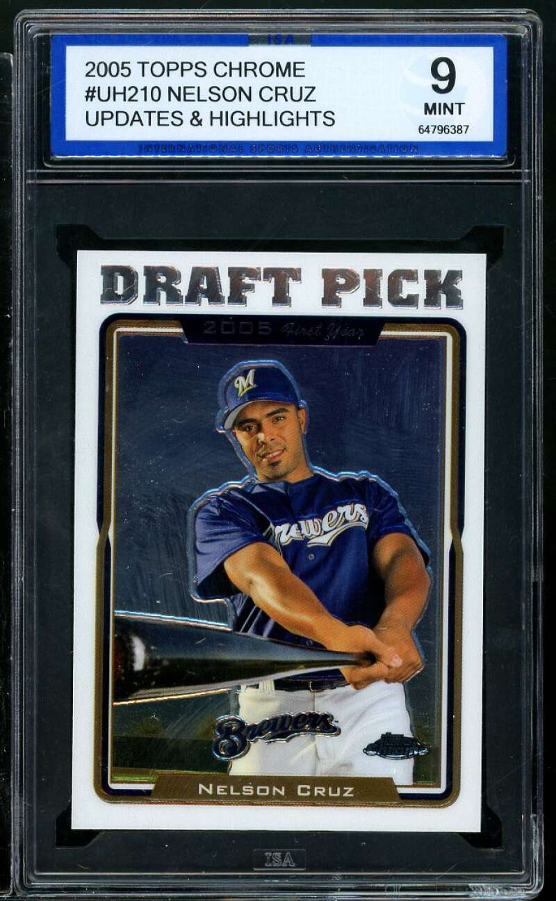 Nelson Cruz Rookie Card 2005 Topps Chrome Update #UH210 ISA 9 MINT Image 1