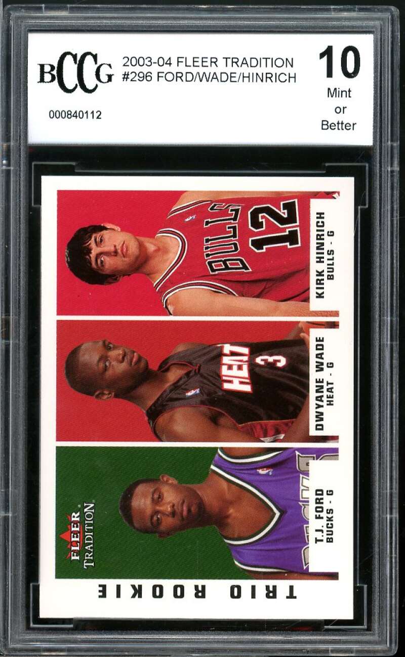 2003-04 Fleer Tradition #296 Ford/Dwyane Wade/ Hinrich Rookie BGS BCCG 10 Mint+ Image 1