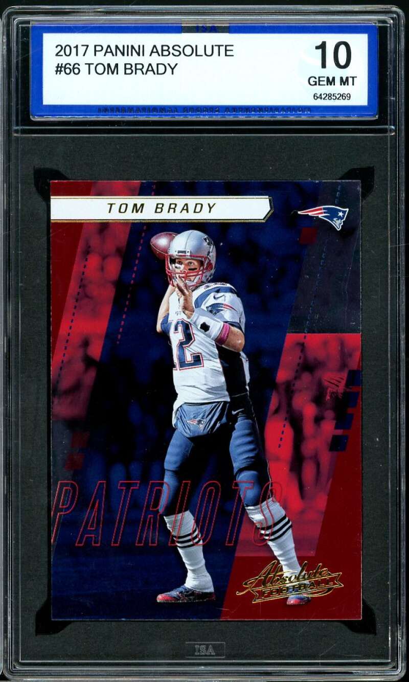 Tom Brady Card 2017 Panini Absolute #66 ISA 10 GEM MINT Image 1