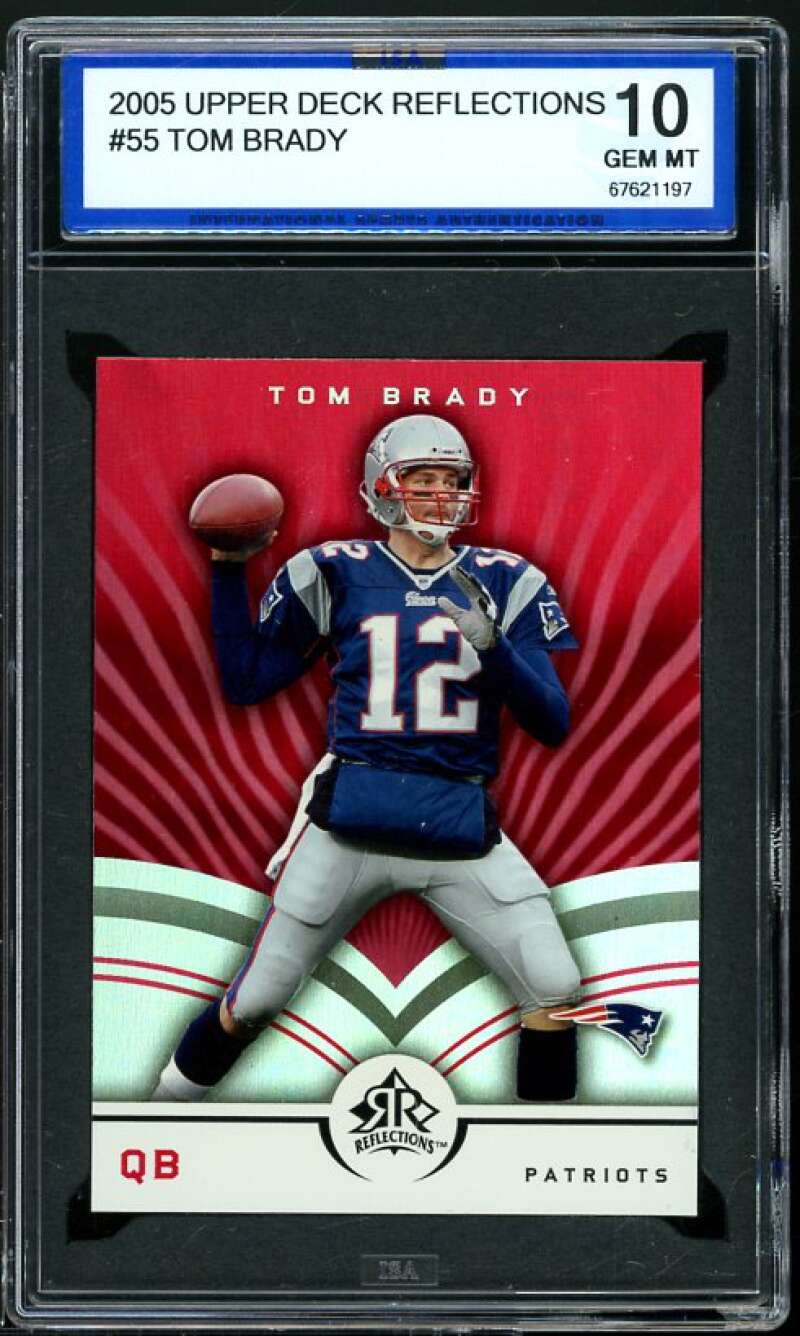 Tom Brady Card 2005 Upper Deck Reflections #55 ISA 10 GEM MINT Image 1