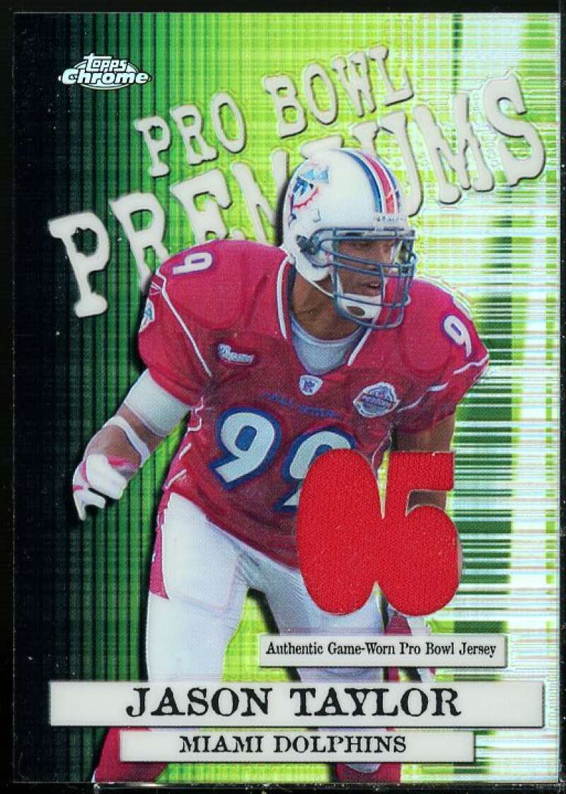 Jason Taylor Card 2005 Topps Chrome Pro Bowl Jerseys #PBPJT  Image 1