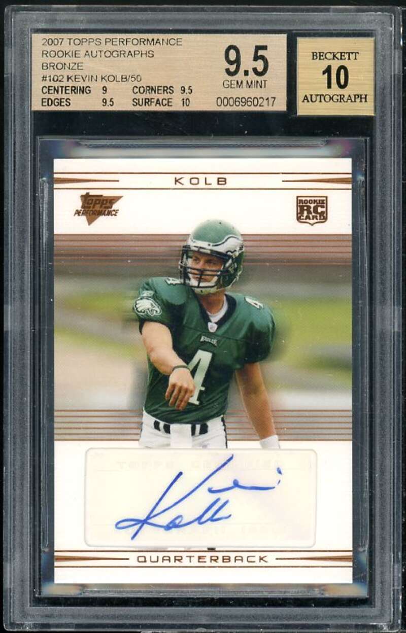 Kevin Kolb Rookie 2007 Topps Performance Rookie Autos Bronze (1/50) #102 BGS 9.5 Image 1