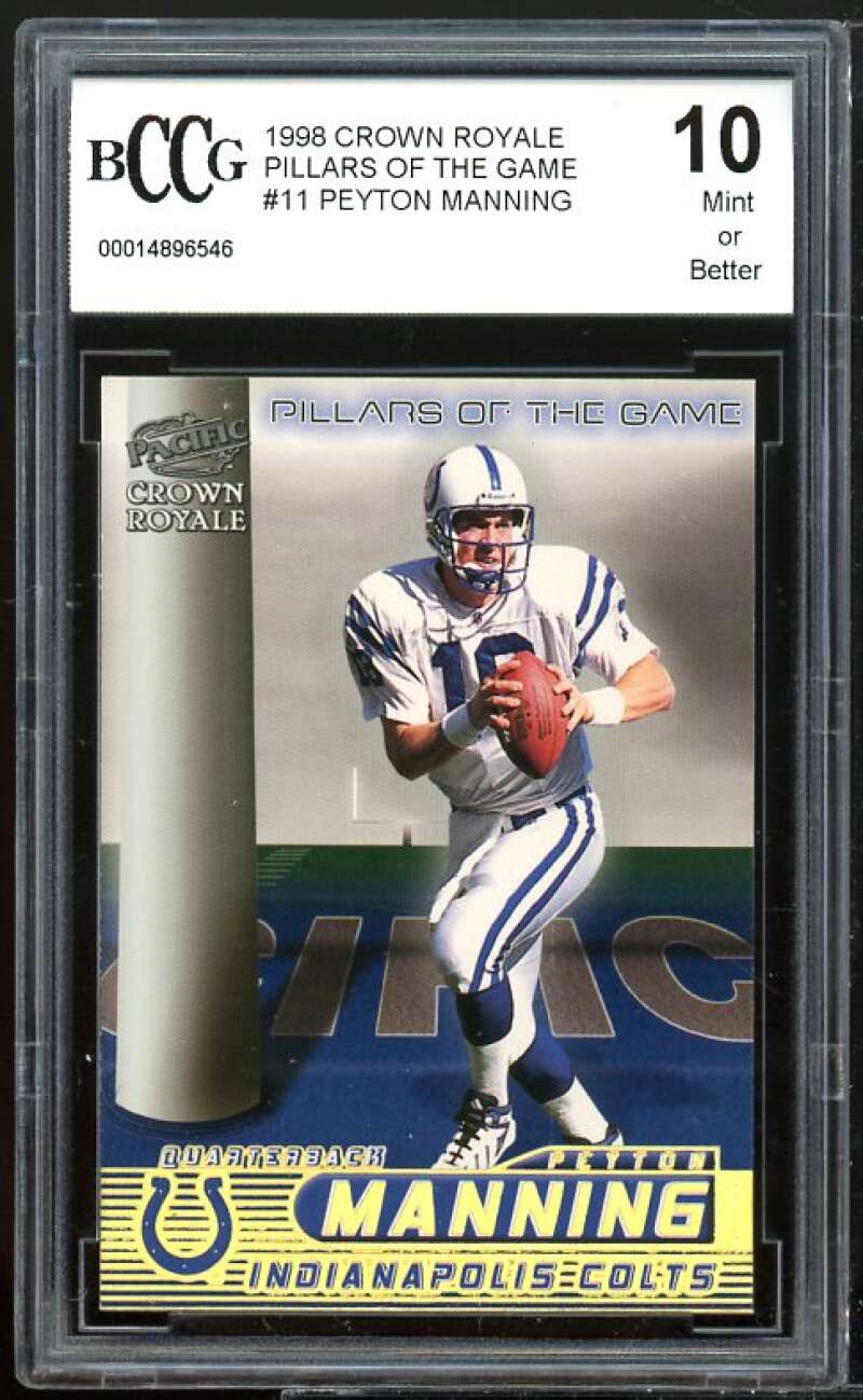 1998 Crown Royale Pillars of the Game #11 Peyton Manning Rookie BGS BCCG 10 Mint Image 1