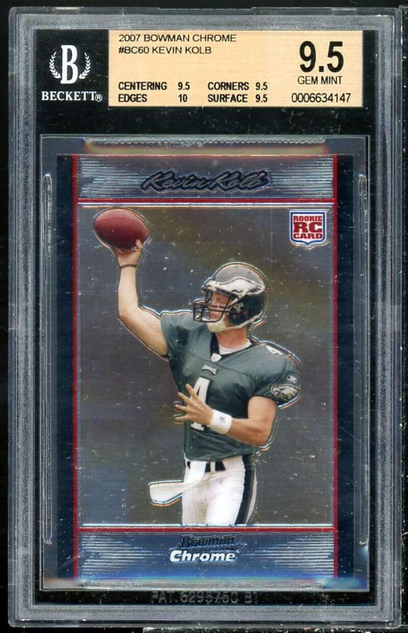 Kevin Kolb Rookie Card 2007 Bowman Chrome #BC60 BGS 9.5 (9.5 9.5 10 9.5) Image 1