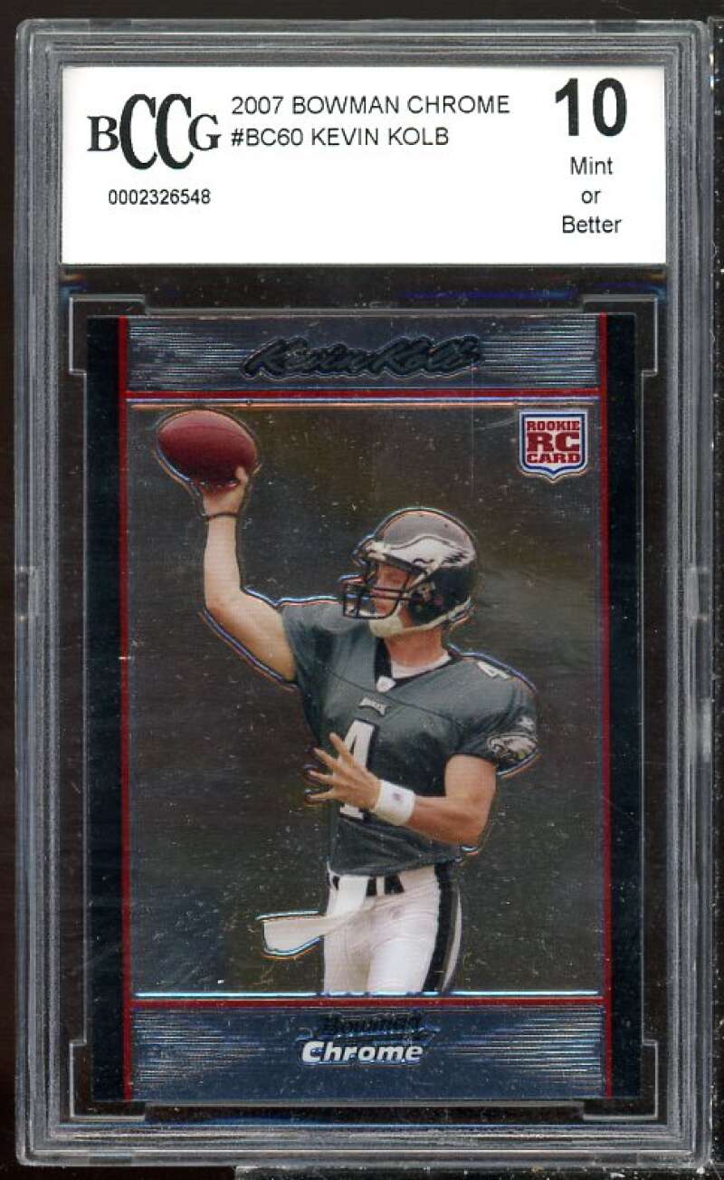 Kevin Kolb Rookie Card 2007 Bowman Chrome #BC60 BGS BCCG 10 Image 1