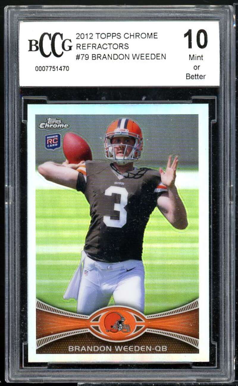 Brandon Weeden Rookie Card 2012 Topps Chrome Refractors #79 BGS BCCG 10 Image 1