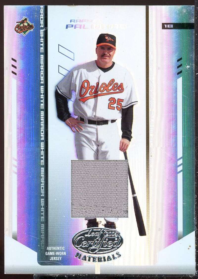 Rafael Palmeiro O's Card 2004 Leaf Certified Materials Mirror Fabric White #155  Image 1