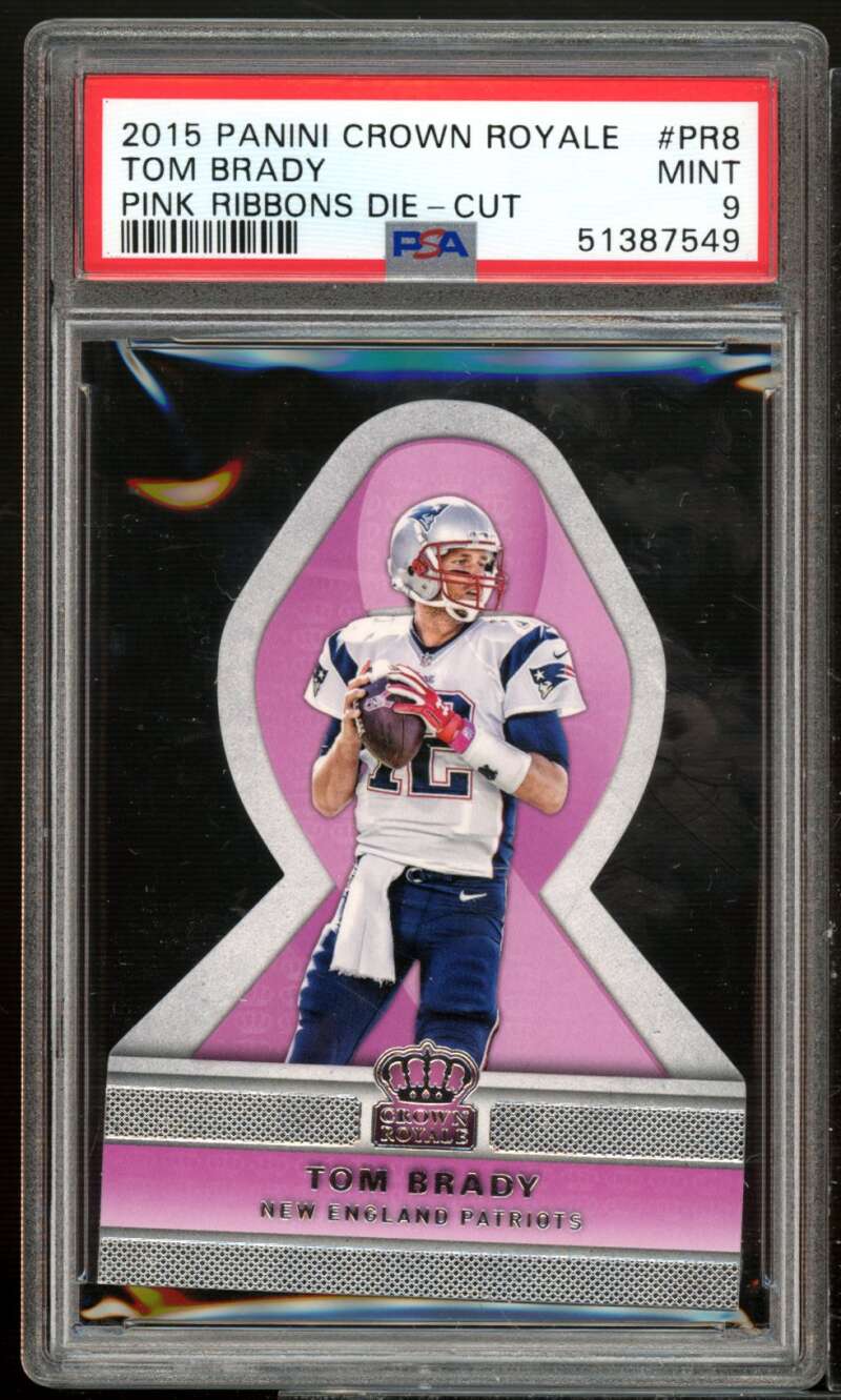 Tom Brady Card 2015 Panini Crown Royale Pink Ribbons Die-Cut #pr8 PSA 9 Image 1