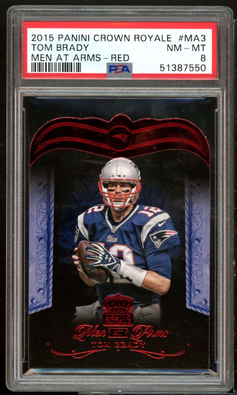 Tom Brady Card 2015 Panini Crown Royale Men At Arms Red #ma3 PSA 8 Image 1