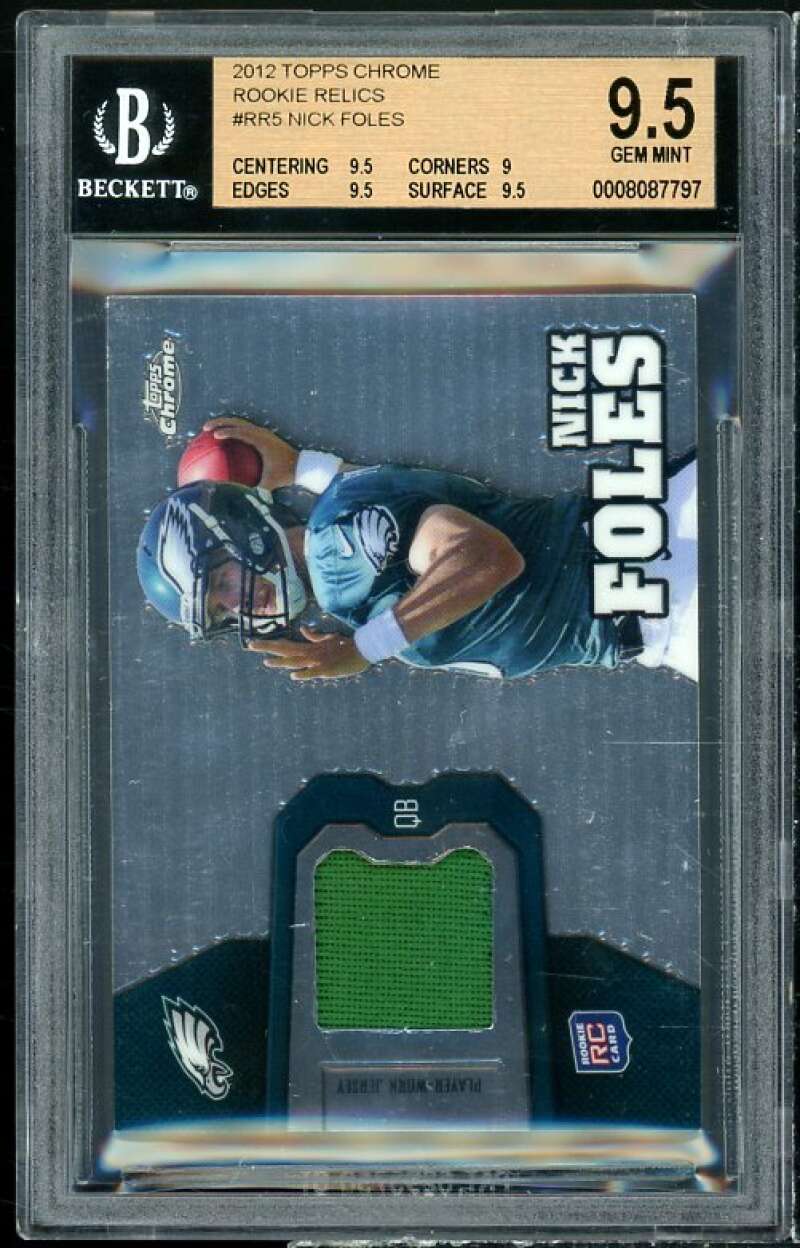 Nick Foles Rookie 2012 Topps Chrome Rookie Relics #RR5 BGS 9.5 (9.5 9 9.5 9.5) Image 1