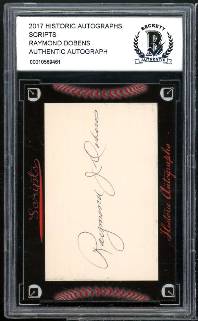 Raymond Dobens 2017 Historic Autographs Scripts #nno BGS BCCG Authentic Image 1