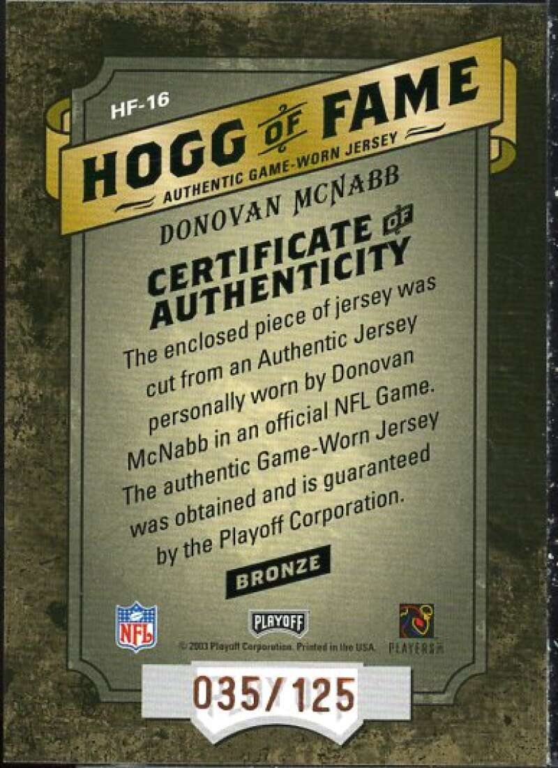 Donovan McNabb 2003 Playoff Hogg Heaven Hogg of Fame Materials Bronze #HF16  Image 2