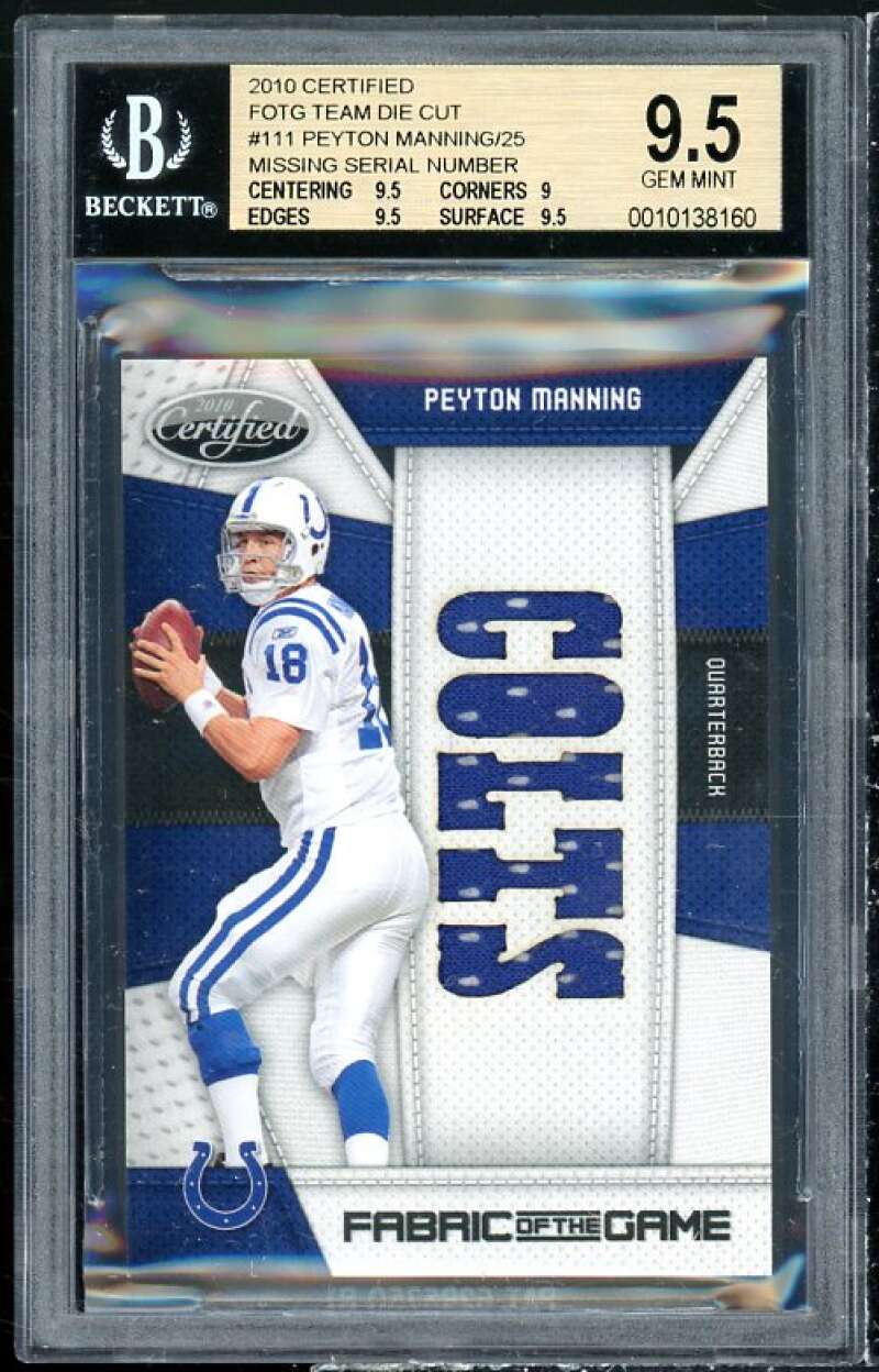 Peyton Manning Card 2010 Certified Fabric of the Game Team Die Cut #111 BGS 9.5 Image 1