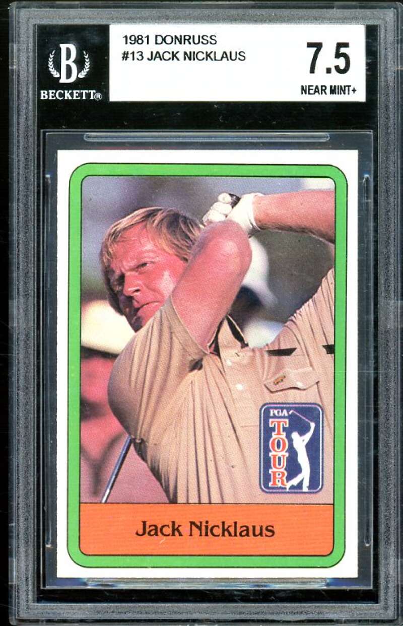 Jack Nicklaus Golf Rookie Card 1981 Donruss #13 BGS 7.5 (7.5 7.5 8 8.5) Image 1