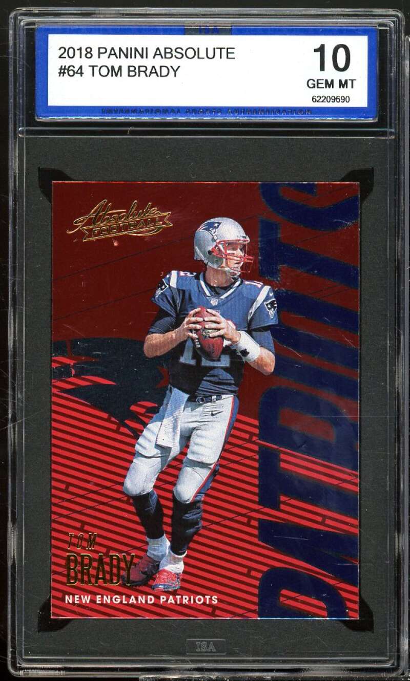 Tom Brady Card 2018 Panini Absolute #64 ISA 10 GEM MINT Image 1