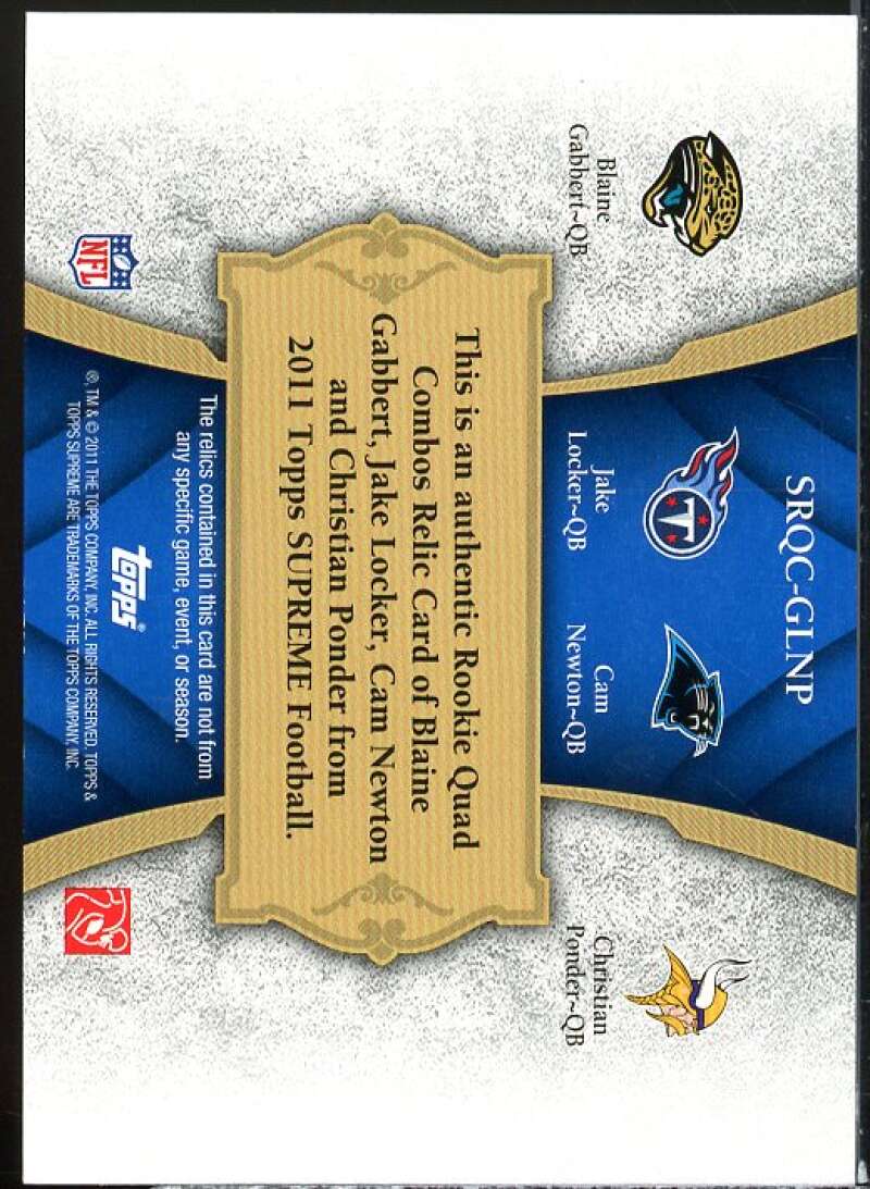 Gabbert/Locker/Cam Newton/ Ponder 2011 Supreme Rookie Relic Quad Combos #GLNP  Image 2